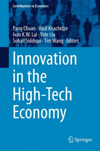 Tim Wang, Sohail Siddiqui, Yide Liu, Ivan K.W. Lai, Vasil Khachidze, Pang Chuan - Innovation in the High-Tech Economy, E-bok