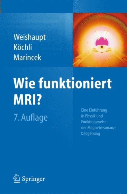 Borut Marincek, Victor D. Kochli, Dominik Weishaupt - Wie funktioniert MRI?, E-bok