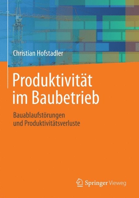 Christian Hofstadler - Produktivität im Baubetrieb, E-bok