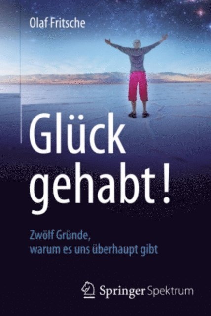 Olaf Fritsche - Glück gehabt! Zwölf Gründe, warum es uns überhaupt gibt, E-bok
