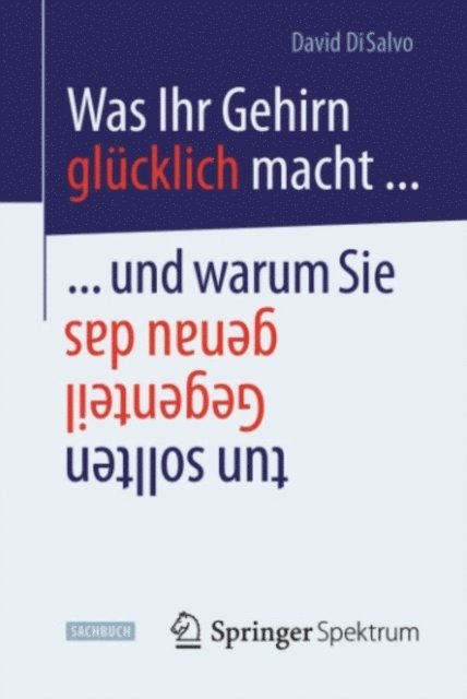 David DiSalvo - Was Ihr Gehirn glücklich macht ... und warum Sie genau das Gegenteil tun sollten, E-bok. Tillgänglighet: Lägg i varukorg