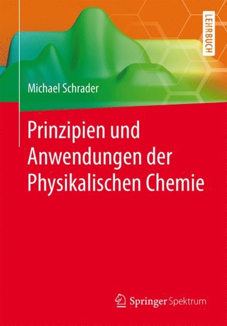 Michael Schrader - Prinzipien und Anwendungen der Physikalischen Chemie, E-bok
