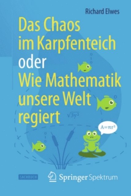 Richard Elwes - Das Chaos im Karpfenteich  oder  Wie Mathematik unsere Welt regiert, E-bok