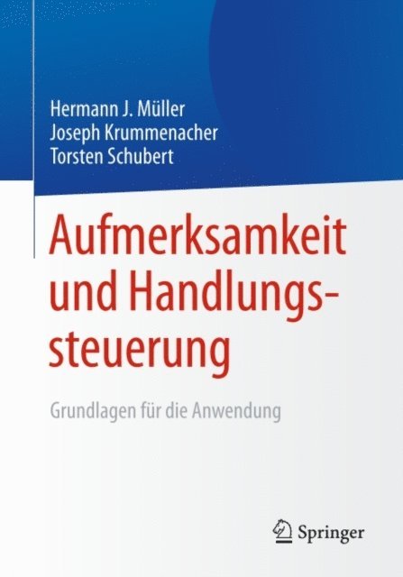 Torsten Schubert, Joseph Krummenacher, Hermann J. Muller - Aufmerksamkeit und Handlungssteuerung, E-bok