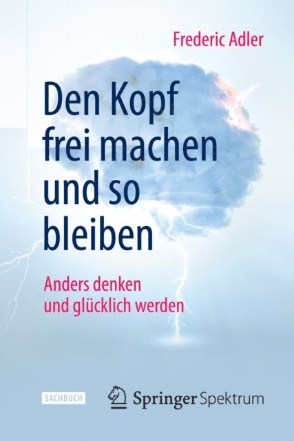 Frederic Adler - Den Kopf frei machen und so bleiben, E-bok