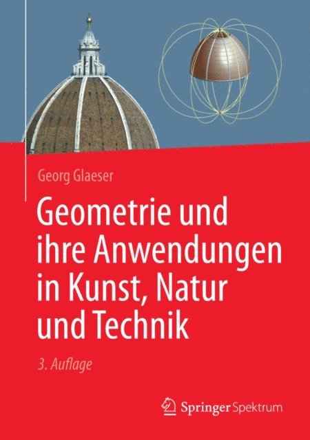 Georg Glaeser - Geometrie und ihre Anwendungen in Kunst, Natur und Technik, E-bok