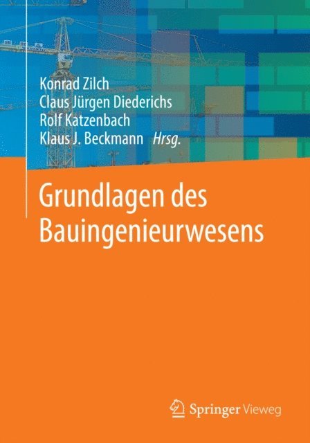 Klaus J. Beckmann, Rolf Katzenbach, Claus Jurgen Diederichs, Konrad Zilch - Grundlagen des Bauingenieurwesens, E-bok