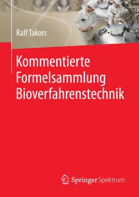 Ralf Takors - Kommentierte Formelsammlung Bioverfahrenstechnik, E-bok