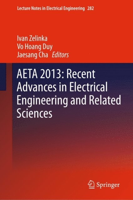 Jaesang Cha, Vo Hoang Duy, Ivan Zelinka - AETA 2013: Recent Advances in Electrical Engineering and Related Sciences, E-bok