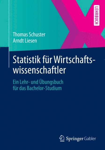 Arndt Liesen, Thomas Schuster - Statistik für Wirtschaftswissenschaftler, E-bok