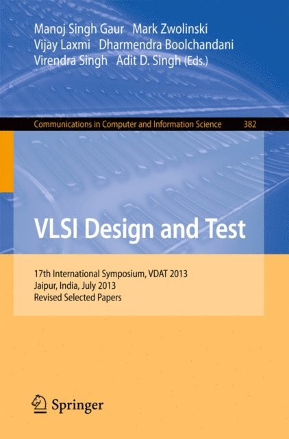 Adit Singh, Virendra Sing, D. Boolchandani, Vijay Laxmi, Mark Zwolinski, Manoj Singh Gaur - VLSI Design and Test, E-bok