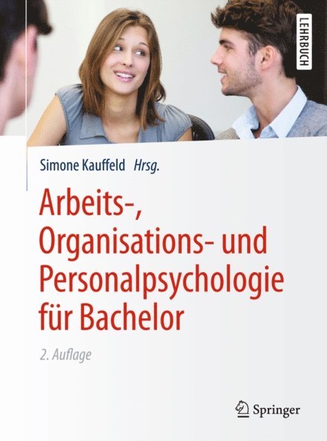 Simone Kauffeld - Arbeits-, Organisations- und Personalpsychologie für Bachelor, E-bok