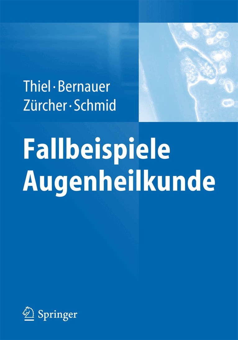 Michael A. Thiel, Wolfgang Bernauer, Marlis Zürcher Schüpfer, Martin K. Schmid - Fallbeispiele Augenheilkunde, Inbunden