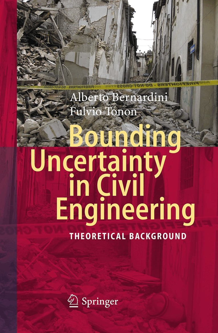 Alberto Bernardini, Fulvio Tonon - Bounding Uncertainty in Civil Engineering, Häftad. Tillgänglighet: Lägg i varukorg