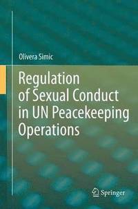 Regulation of Sexual Conduct in UN Peacekeeping Operations
