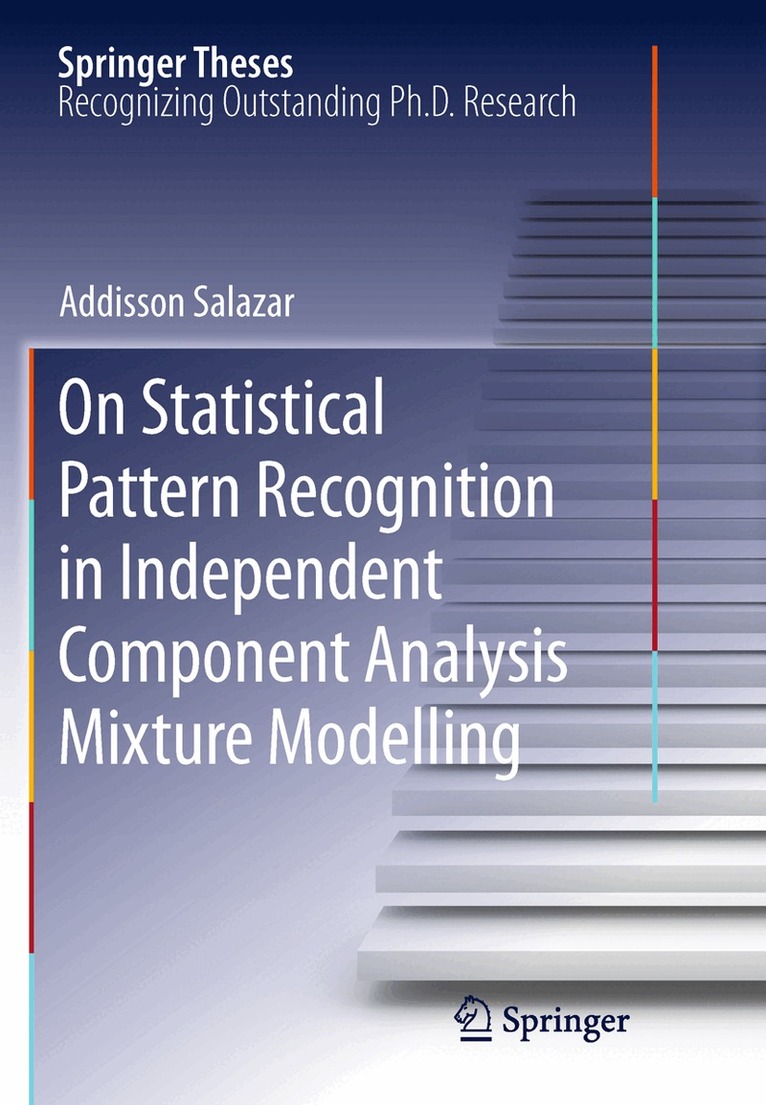Addisson Salazar - On Statistical Pattern Recognition in Independent Component Analysis Mixture Modelling, Häftad