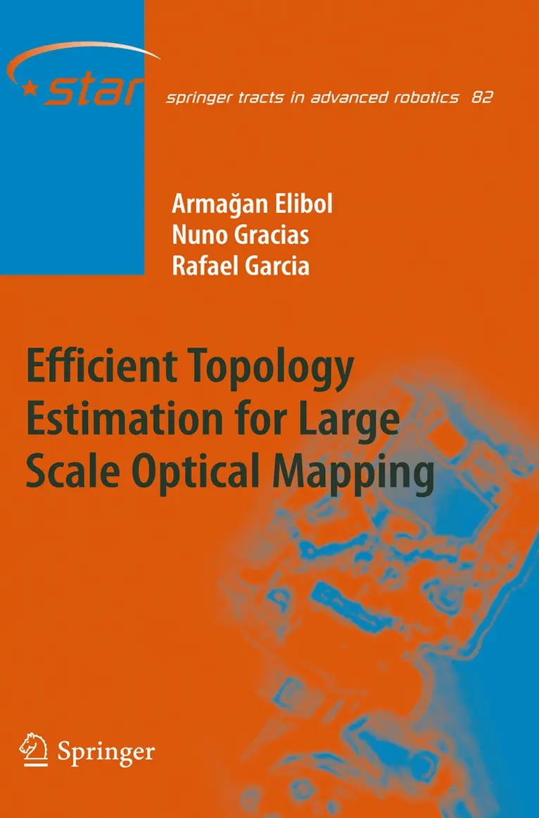 Armagan Elibol, Nuno Gracias, Rafael Garcia - Efficient Topology Estimation for Large Scale Optical Mapping, Häftad. Tillgänglighet: Lägg i varukorg