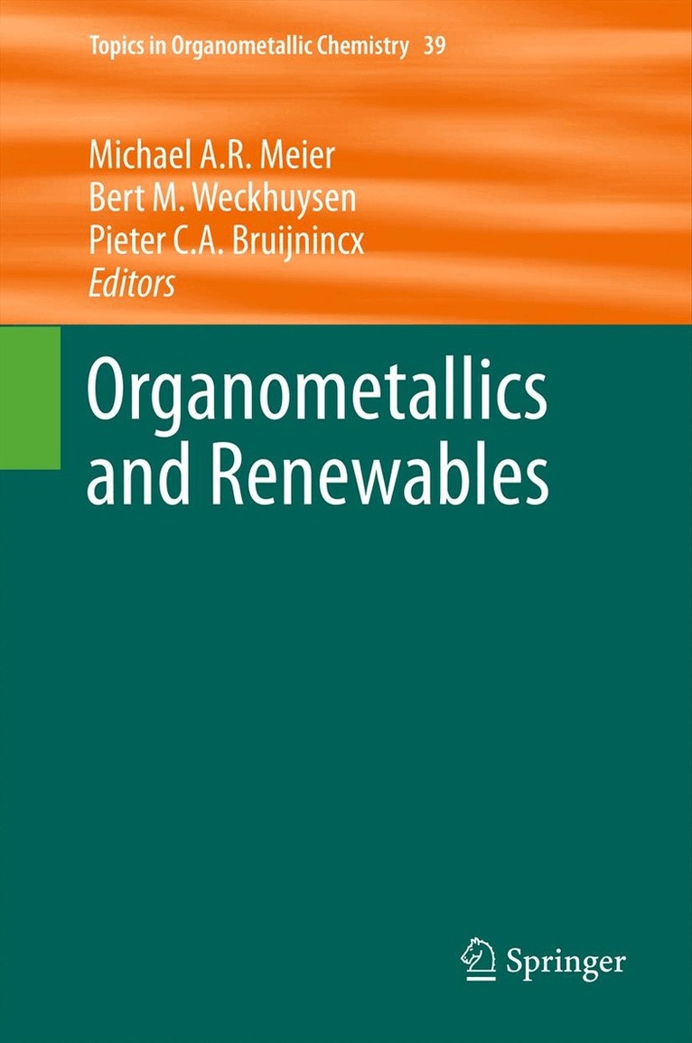 Michael A.R. Meier, Bert M. Weckhuysen, Pieter C. A. Bruijnincx - Organometallics and Renewables, Häftad