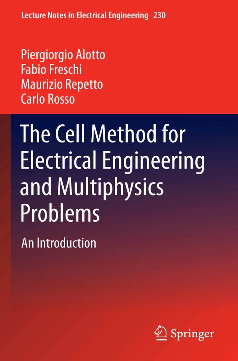 Piergiorgio Alotto, Fabio Freschi, Maurizio Repetto, Carlo Rosso - Cell Method for Electrical Engineering and Multiphysics Problems, Häftad. Tillgänglighet: Lägg i varukorg