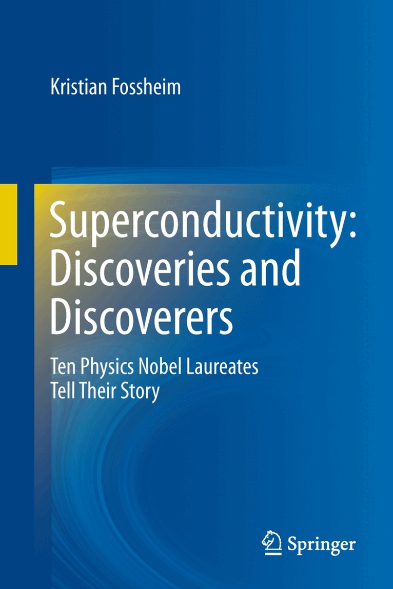 Kristian Fossheim - Superconductivity: Discoveries and Discoverers, Häftad. Tillgänglighet: Lägg i varukorg