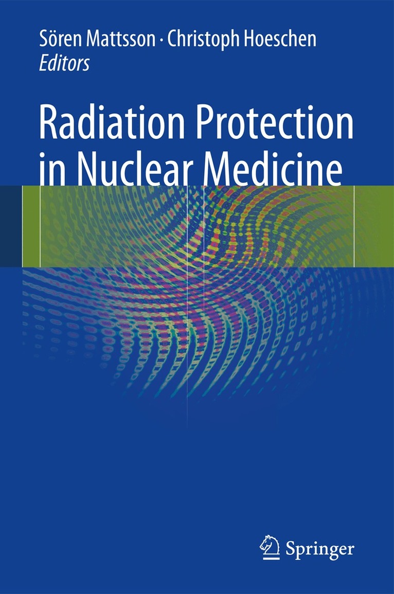 Sören Mattsson, Christoph Hoeschen - Radiation Protection in Nuclear Medicine, Häftad. Tillgänglighet: Lägg i varukorg