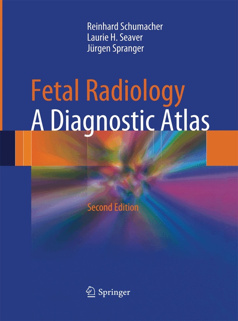 Reinhard Schumacher, Laurie H. Seaver, Jürgen Spranger - Fetal Radiology, Häftad