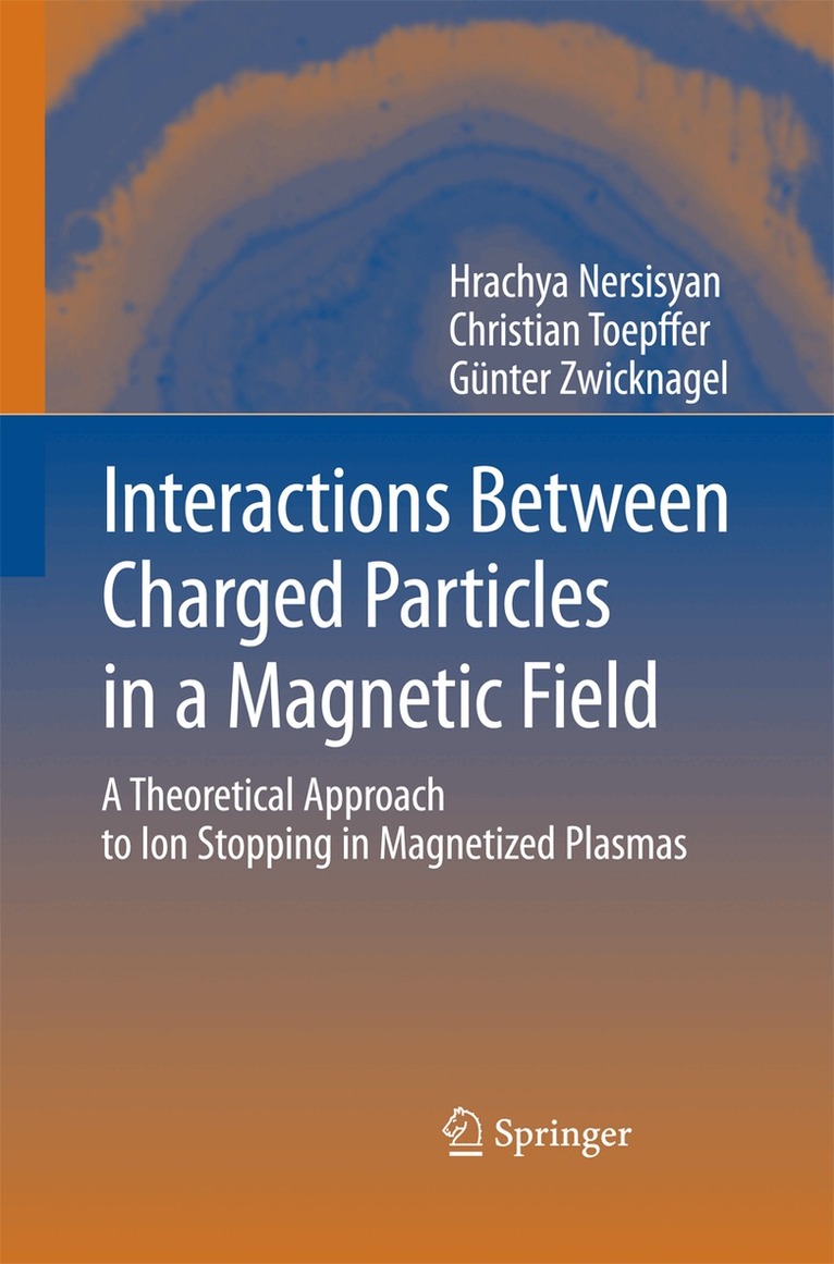 Institute Radiophysics, Christian Toepffer, Günter Zwicknagel - Interactions Between Charged Particles in a Magnetic Field, Häftad