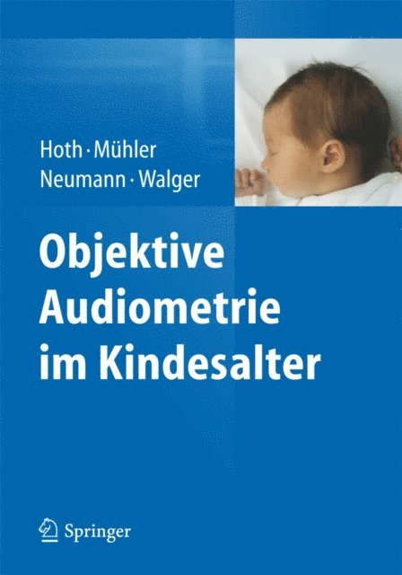 Martin Walger, Katrin Neumann, Roland Muhler, Sebastian Hoth - Objektive Audiometrie im Kindesalter, E-bok