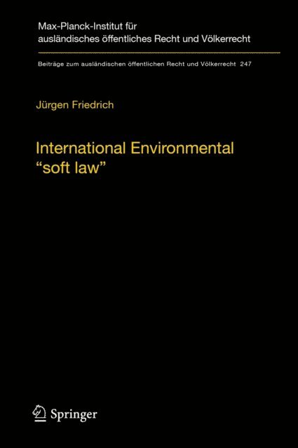 Jurgen Friedrich - International Environmental &quote;soft law&quote;, E-bok. Tillgänglighet: Lägg i varukorg