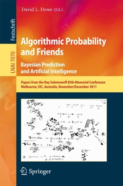 David L. Dowe - Algorithmic Probability and Friends. Bayesian Prediction and Artificial Intelligence, E-bok