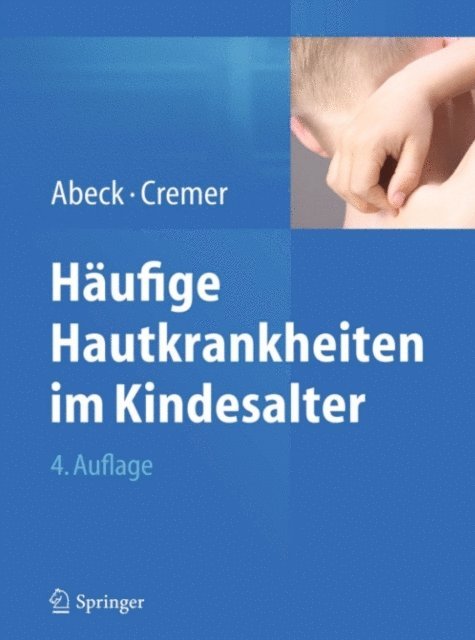 Hansjorg Cremer, Dietrich Abeck - Häufige Hautkrankheiten im Kindesalter, E-bok
