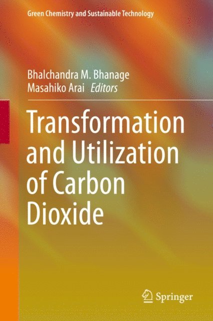Masahiko Arai, Bhalchandra M. Bhanage - Transformation and Utilization of Carbon Dioxide, E-bok