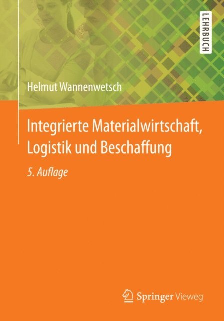 Helmut Wannenwetsch - Integrierte Materialwirtschaft, Logistik und Beschaffung, E-bok