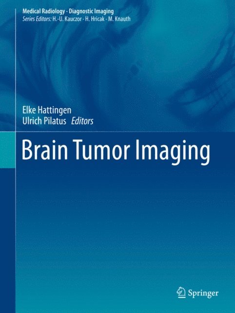 Ulrich Pilatus, Elke Hattingen - Brain Tumor Imaging, E-bok