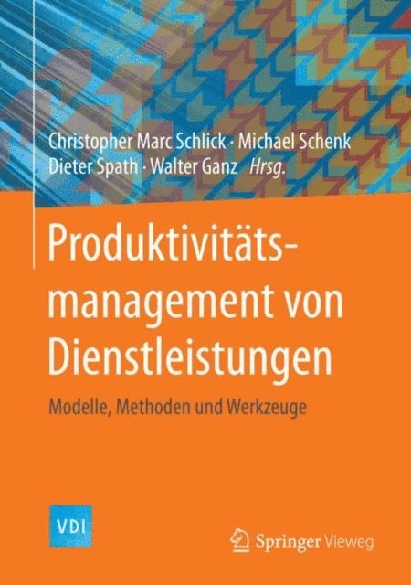 Walter Ganz, Dieter Spath, Michael Schenk, Christopher Marc Schlick - Produktivitätsmanagement von Dienstleistungen, E-bok