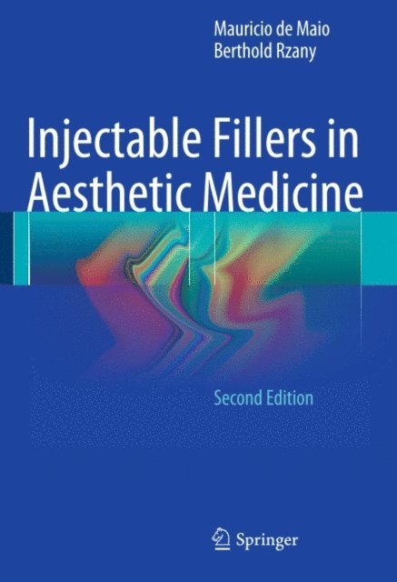 Berthold Rzany, Mauricio de Maio - Injectable Fillers in Aesthetic Medicine, E-bok