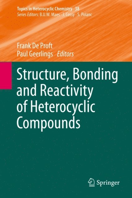 Paul Geerlings, Frank De Proft - Structure, Bonding and Reactivity of Heterocyclic Compounds, E-bok
