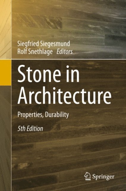 Rolf Snethlage, Siegfried Siegesmund - Stone in Architecture, E-bok