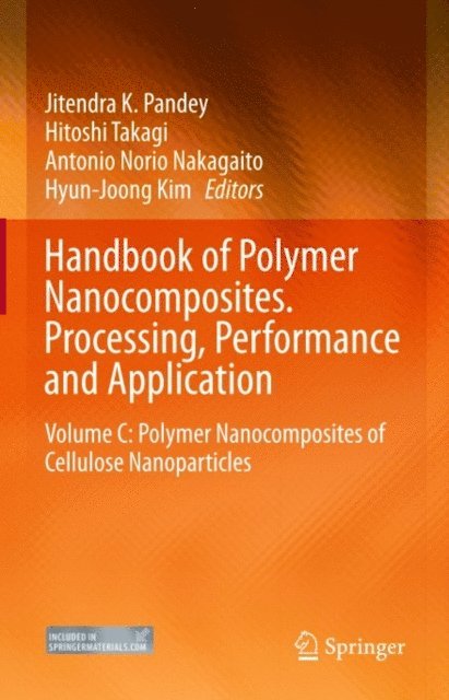 Hyun-Joong Kim, Antonio Norio Nakagaito, Hitoshi Takagi, Jitendra K. Pandey - Handbook of Polymer Nanocomposites. Processing, Performance and Application, E-bok