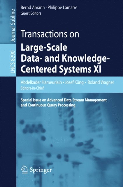 Philippe Lamarre, Bernd Amann, Roland Wagner, Josef Kung, Abdelkader Hameurlain - Transactions on Large-Scale Data- and Knowledge-Centered Systems XI, E-bok