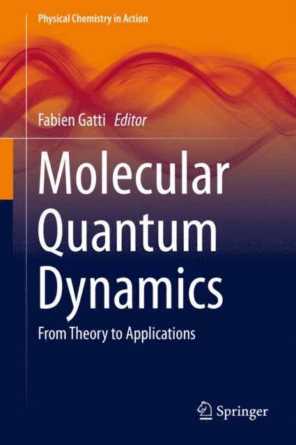 Fabien Gatti - Molecular Quantum Dynamics, E-bok