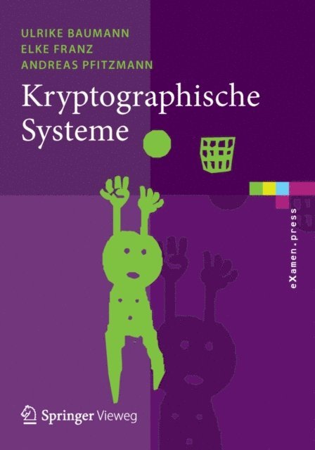 Andreas Pfitzmann, Elke Franz, Ulrike Baumann - Kryptographische Systeme, E-bok