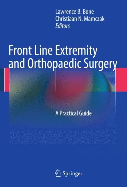 Christiaan N. Mamczak, Lawrence B. Bone - Front Line Extremity and Orthopaedic Surgery, E-bok. Tillgänglighet: Lägg i varukorg