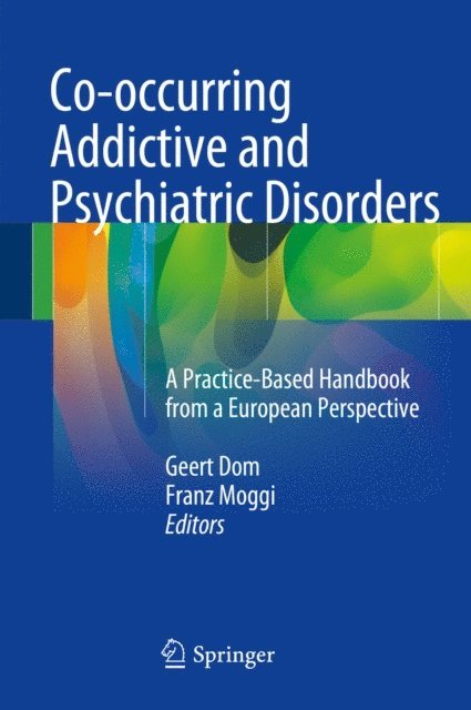 Franz Moggi, Geert Dom - Co-occurring Addictive and Psychiatric Disorders, E-bok