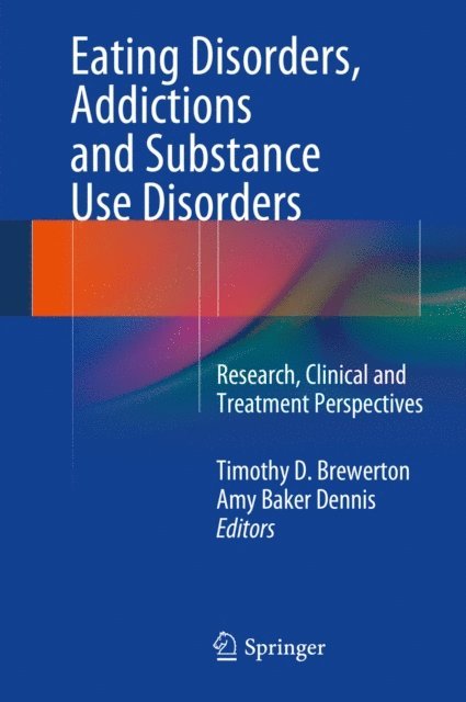 Amy Baker Dennis, Timothy D. Brewerton - Eating Disorders, Addictions and Substance Use Disorders, E-bok. Tillgänglighet: Lägg i varukorg