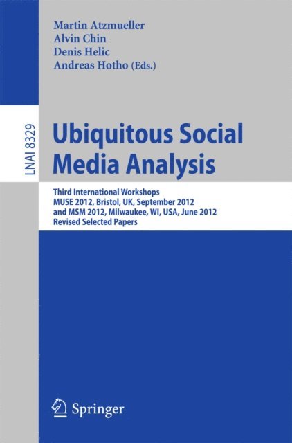 Andreas Hotho, Denis Helic, Alvin Chin, Martin Atzmueller - Ubiquitous Social Media Analysis, E-bok