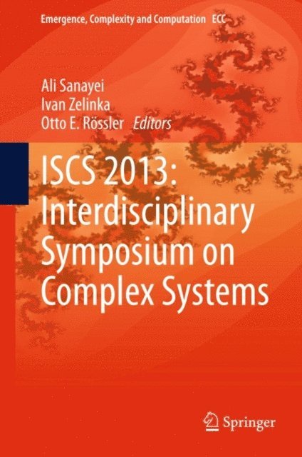 Otto E. Rossler, Ivan Zelinka, Ali Sanayei - ISCS 2013: Interdisciplinary Symposium on Complex Systems, E-bok