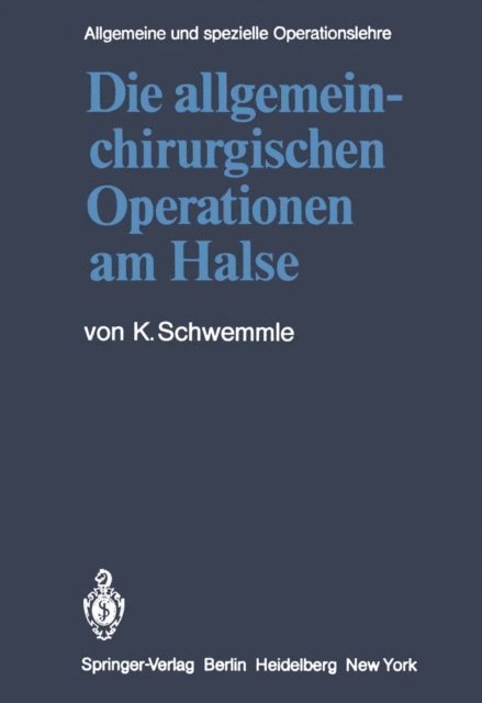 K. Schwemmle - Die allgemein-chirurgischen Operationen am Halse, E-bok