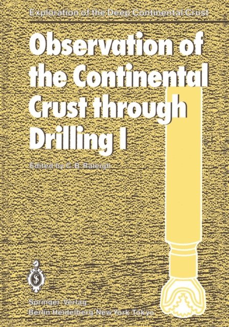 C.Barry Raleigh - Observation of the Continental Crust through Drilling I, E-bok