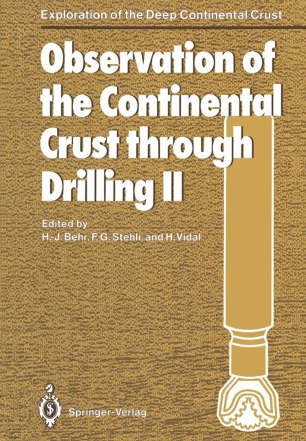 Helmut Vidal, Francis G. Stehli, Hans-Jurgen Behr - Observation of the Continental Crust through Drilling II, E-bok